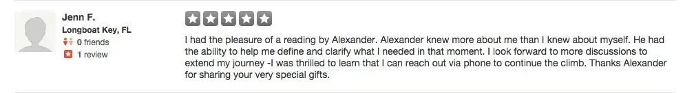 A review by Jenn F. from Longboat Key, FL, praising Alexander for his insightful reading that provided clarity and guidance for her personal journey. She expresses gratitude for his special gifts.