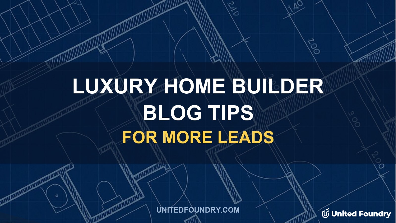 Blueprint-style graphic: Luxury Home Builder Blog Tips for More Leads