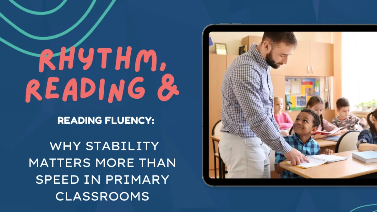 Protecting Early Reading Progress: Why Fluency Depends on Stability, Not Speed