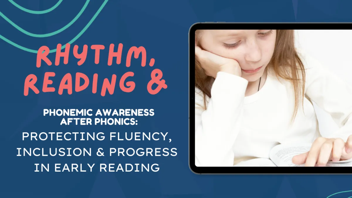 Phonemic Awareness After Phonics: Protecting Fluency, Inclusion and Progress In Early Reading