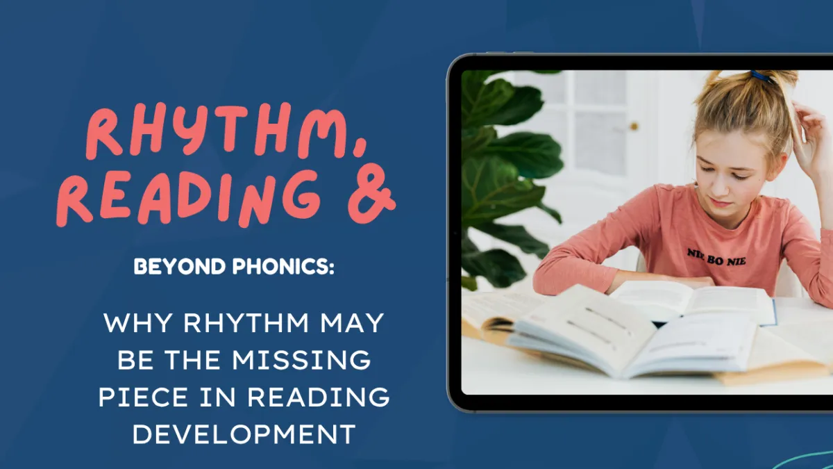 Beyond phonics: Why rhythm may be the missing piece in reading development