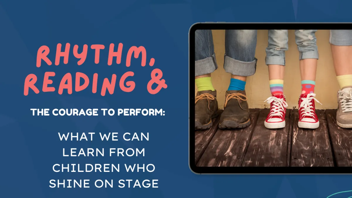 The courage to perform: What leaders can learn from the children who shine on stage