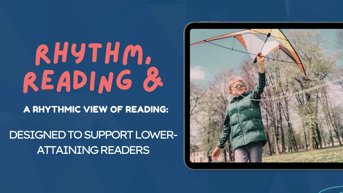 A rhythmic view of reading: Designed to support lower-attaining readers with decoding and understanding what they read.