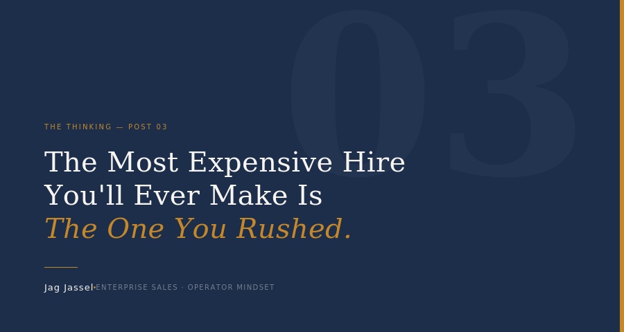 03 - The Most Expensive Hire You'll Ever Make Is the One You Rushed
