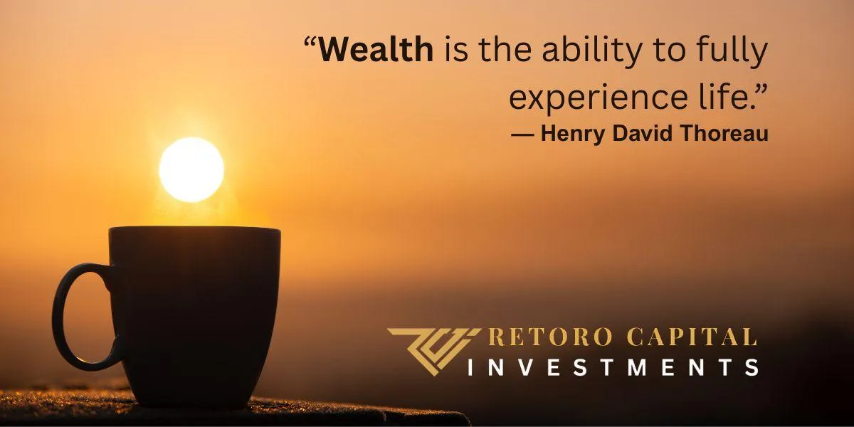 Weath is the ability to fully experience life