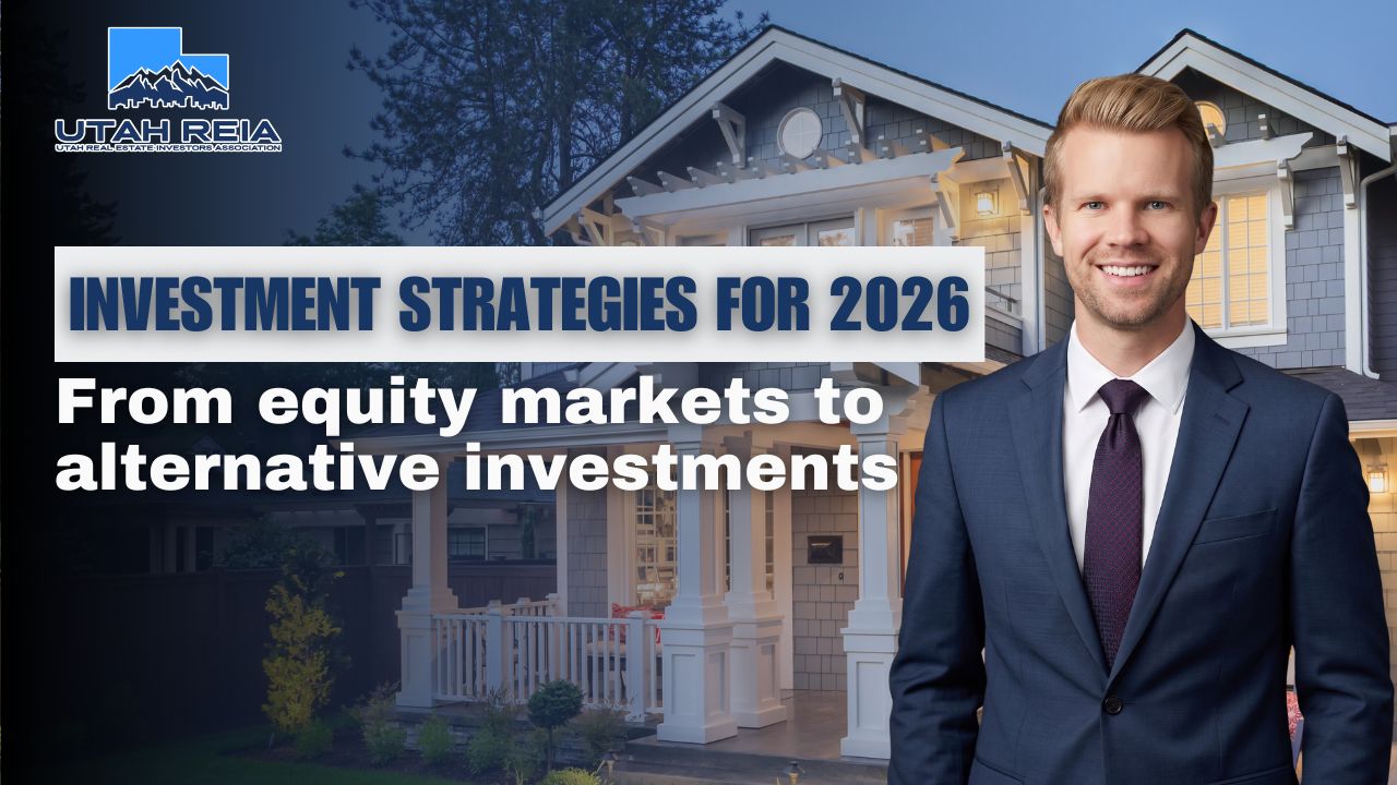 Utah REIA event graphic for Investment Strategies for 2026, featuring a focused investor reviewing capital allocation across real estate and equity markets.