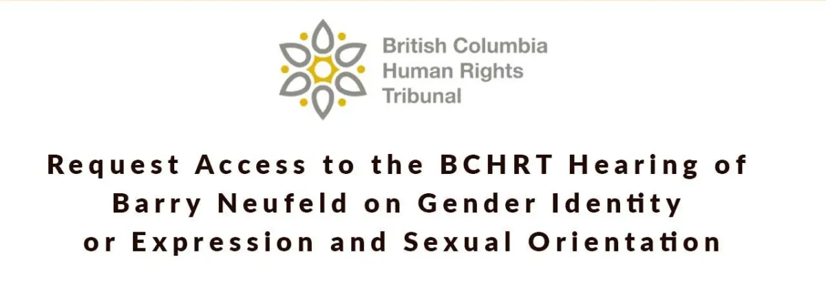 Request Access to the BCHRT Hearing of Barry Neufeld on Gender Identity or Expression and Sexual Orientation