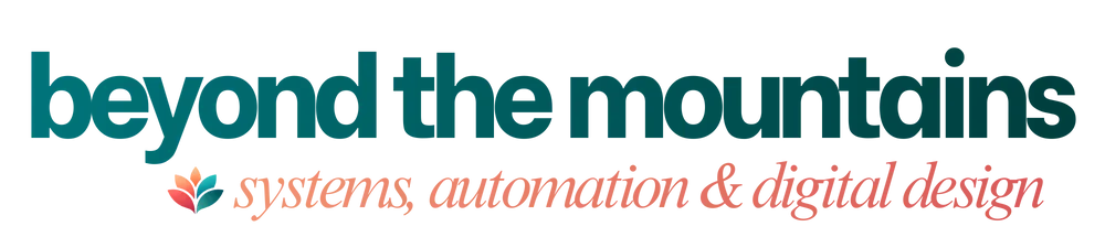 Beyond the Mountains, Systems, Automations & Digital Design