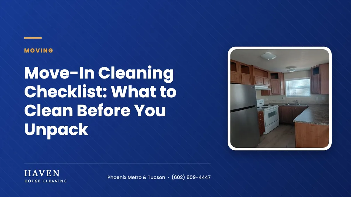 Move-In Cleaning Checklist: What to Clean Before You Unpack