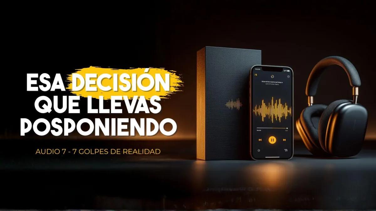 esa decisión que llevas posponiendo