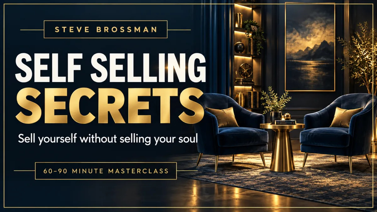 Self Selling Secrets masterclass with Steve Brossman