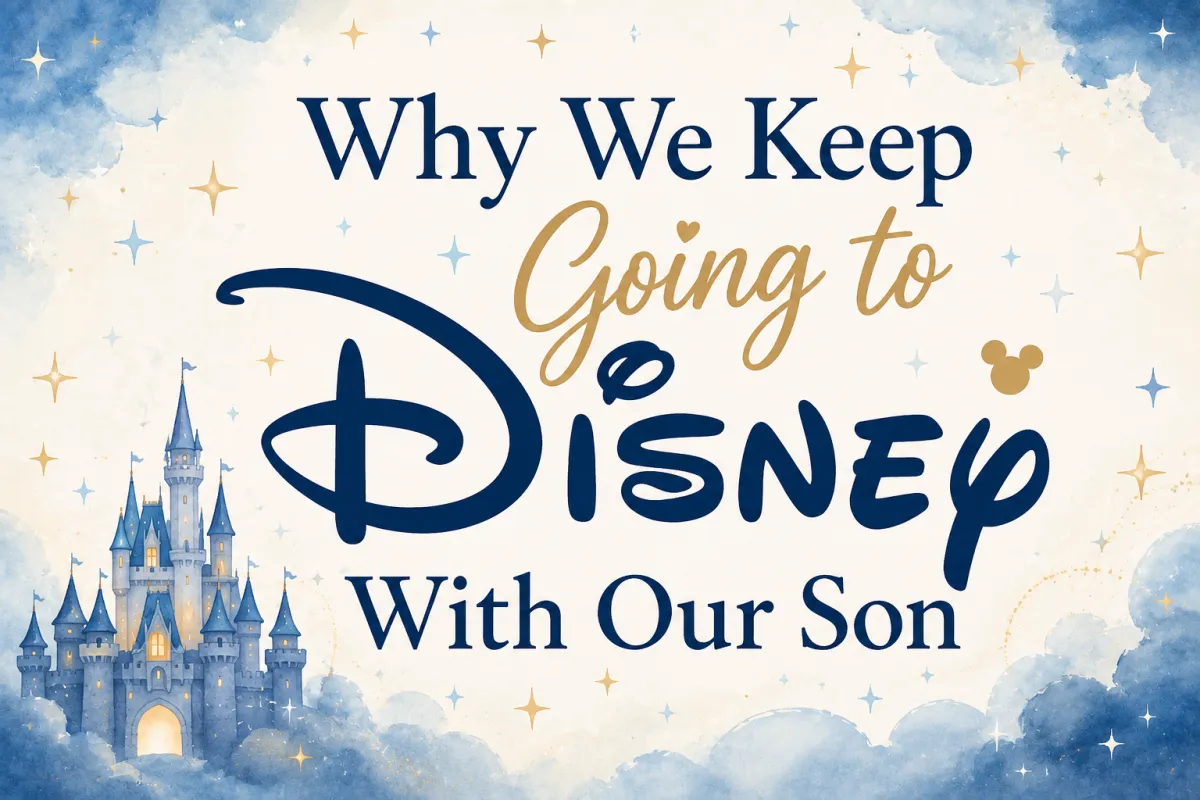 Why We Keep Going Back to Disney with Our Autistic Child