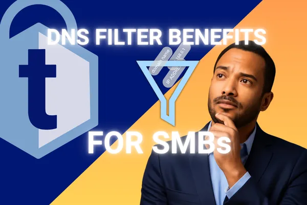 DNS Filter Benefits for SMBs