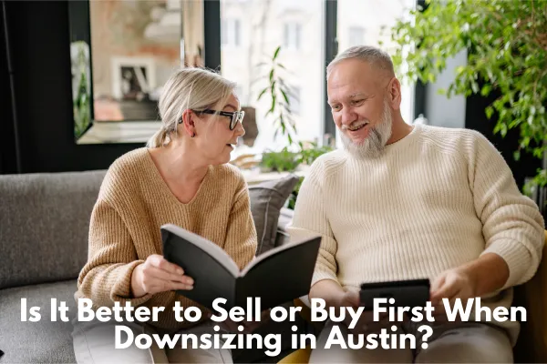 Senior homeowners discussing whether to sell or buy first when downsizing in Austin
