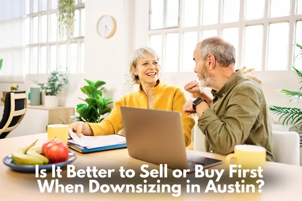 Homeowners discussing whether to sell or buy first when downsizing in Austin