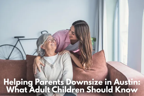Adult child helping parents discuss downsizing plans in Austin Texas home setting