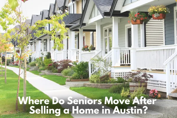 Common neighborhoods and communities where seniors move after downsizing in the Austin Texas area