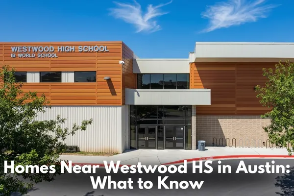 Westwood High School in Austin Texas with nearby Northwest Austin neighborhoods and residential homes