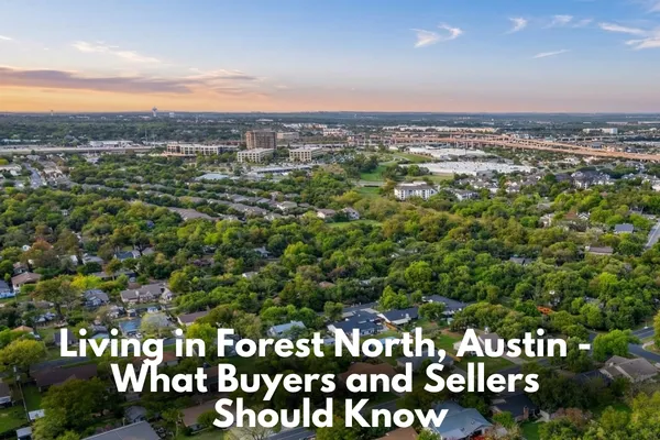 Living in Forest North, Austin - What Buyers and Sellers Should Know