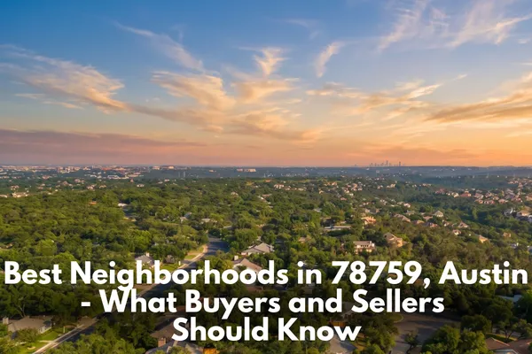 Best Neighborhoods in 78759, Austin - What Buyers and Sellers Should Know
