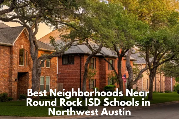 Northwest Austin neighborhoods buyers often compare when searching near Round Rock ISD schools, including Anderson Mill, Anderson Mill Estates, Balcones Village, and Spicewood-related areas.