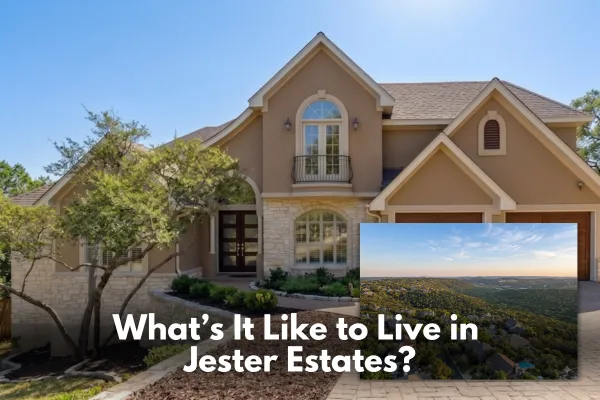 Jester Estates in Northwest Austin, highlighting its established residential setting, neighborhood character, and connection to nearby routes and surrounding neighborhoods.