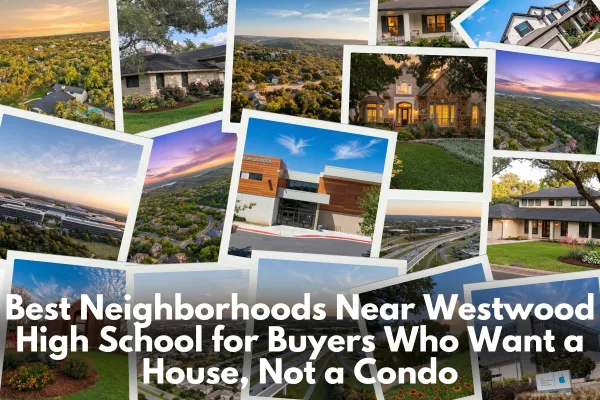 Best Neighborhoods Near Westwood High School for Buyers Who Want a House, Not a Condo