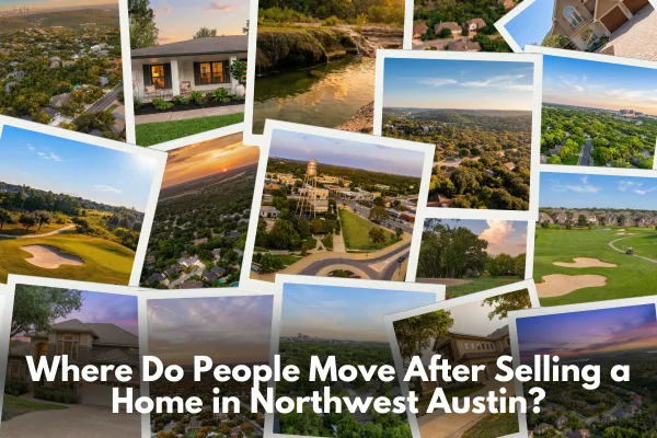 Where Do People Move After Selling a Home in Northwest Austin?