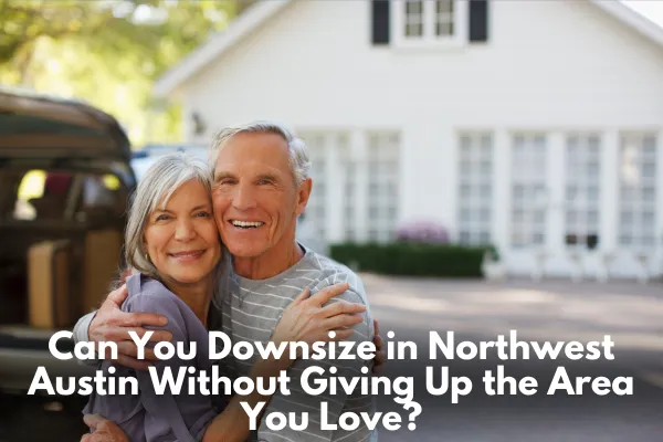 Warm lifestyle image of an older couple considering downsizing in Northwest Austin without leaving the area they love, with mature trees, familiar neighborhood surroundings, and a smaller easier-living home nearby.