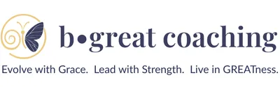 b•great Coaching logo with butterfly icon and tagline: Evolve with Grace. Lead with Strength. Live in GREATness.