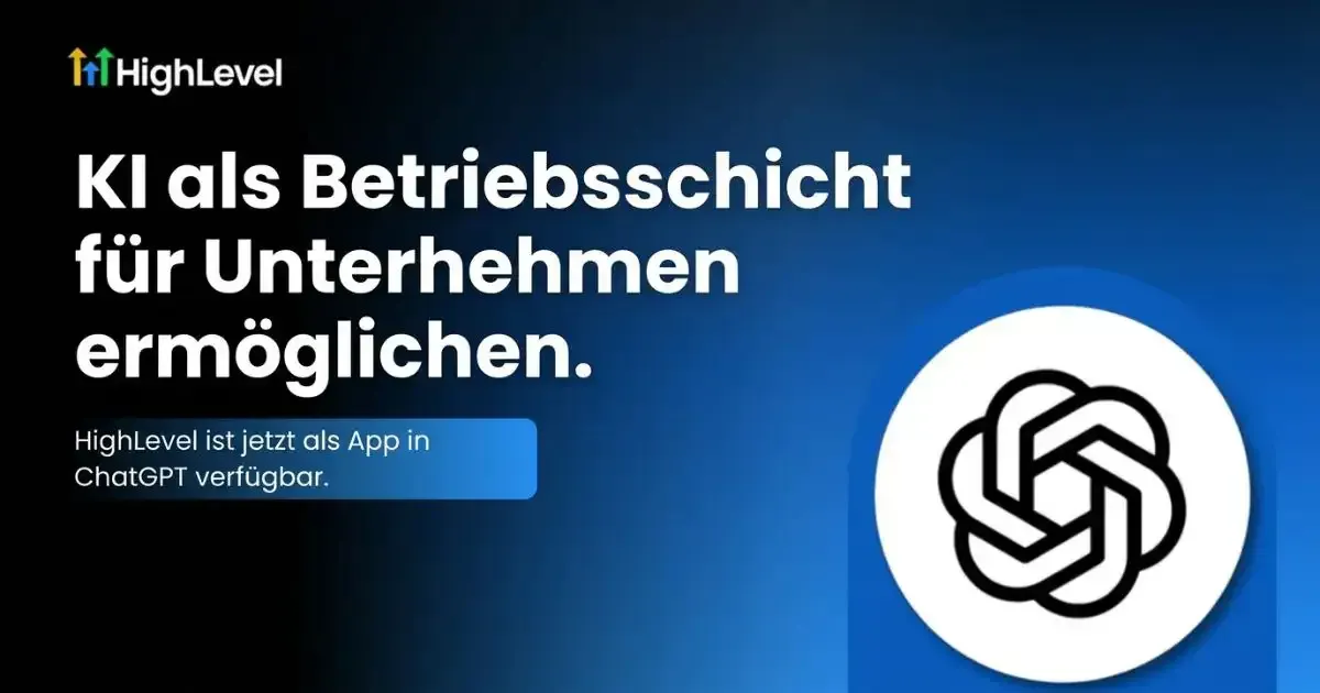 HighLevel ChatGPT App – Live-CRM-Daten direkt in ChatGPT nutzen