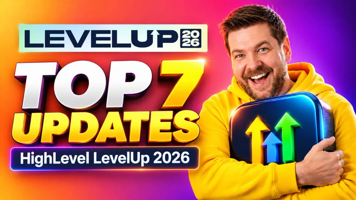 HighLevel LevelUp 2026: Die 7 wichtigsten Neuheiten im Überblick