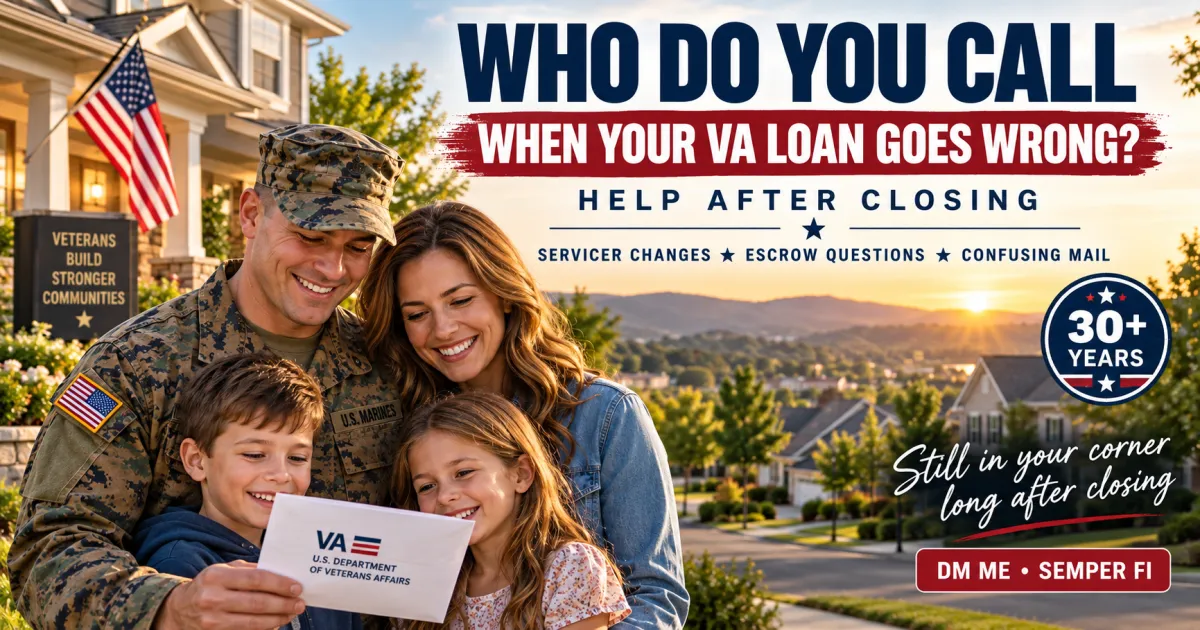 Who Do You Call When Something Goes Wrong on Your VA Loan After Closing and Here Is the Answer
