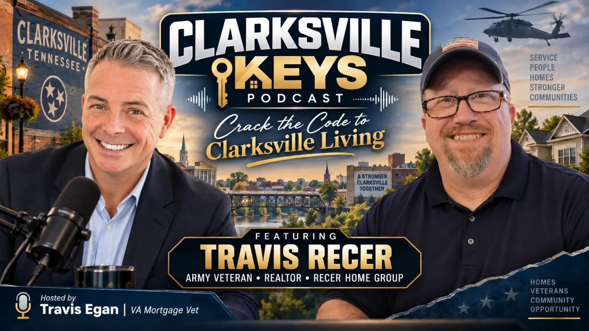 Clarksville Keys Podcast featuring Travis Recer, Army veteran and Clarksville Realtor, with host Travis Egan, VA Mortgage Vet.