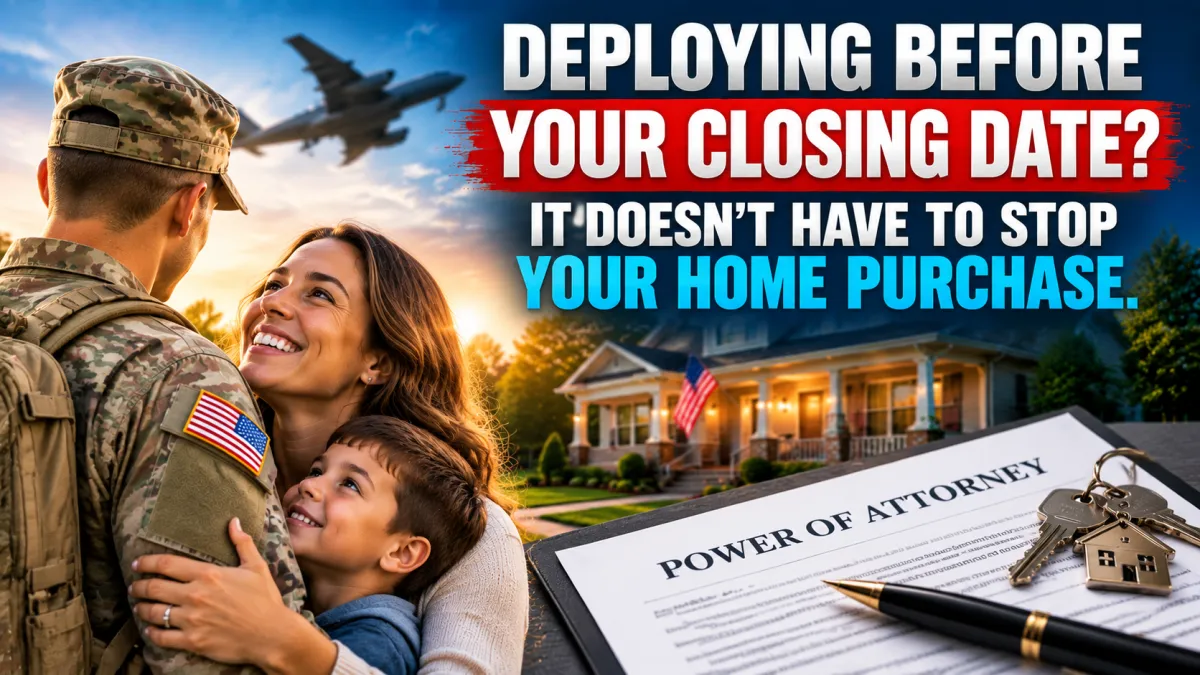 Deploying Before Your Closing Date Does Not Have to Stop Your Home Purchase and Here Is Why