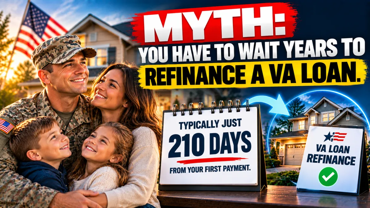 The Myth That You Have to Wait Years to Refinance a VA Loan and What the Timeline Actually Is
