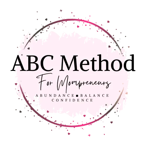 ABC method for Mompreneurs, abundance, balance, confidence, business coaching program 