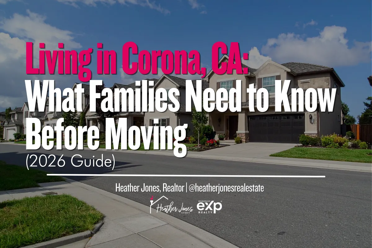 Living in Corona, CA: What Families Need to Know Before Moving (2026 Guide)