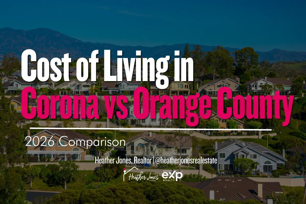 suburban homes in Corona CA compared to Orange County coastal neighborhoods cost of living comparison