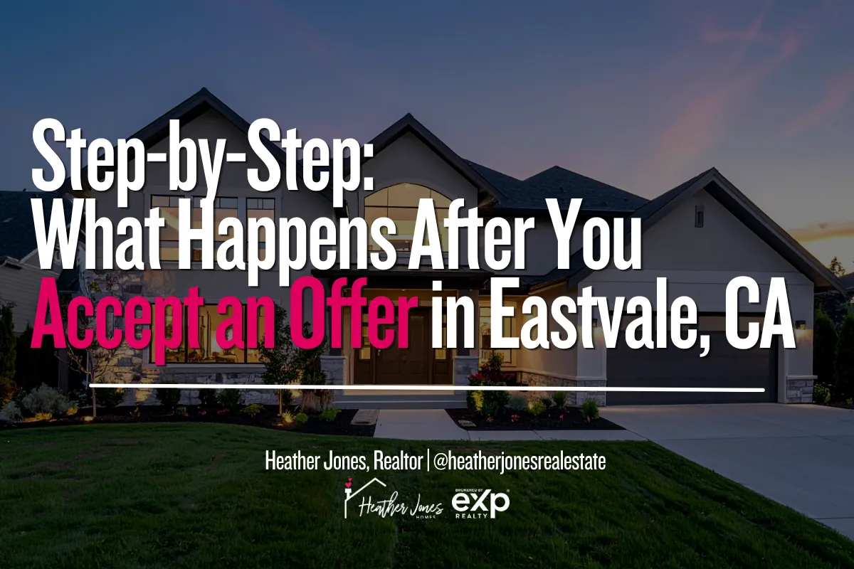 Step-by-Step: What Happens After You Accept an Offer in Eastvale, CA