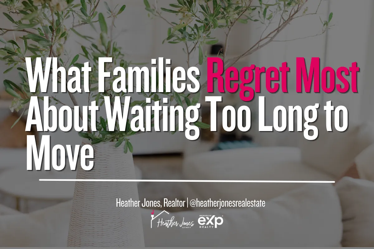 What Families Regret Most About Waiting Too Long to Move