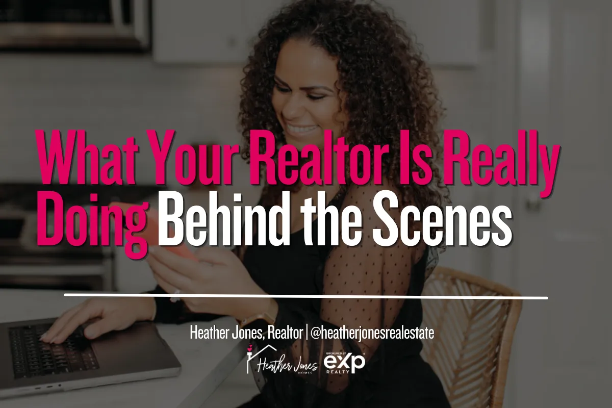 What Your Realtor Is Really Doing Behind the Scenes