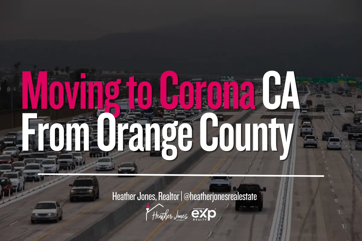 Moving to Corona, CA From Orange County: What You Need to Know
