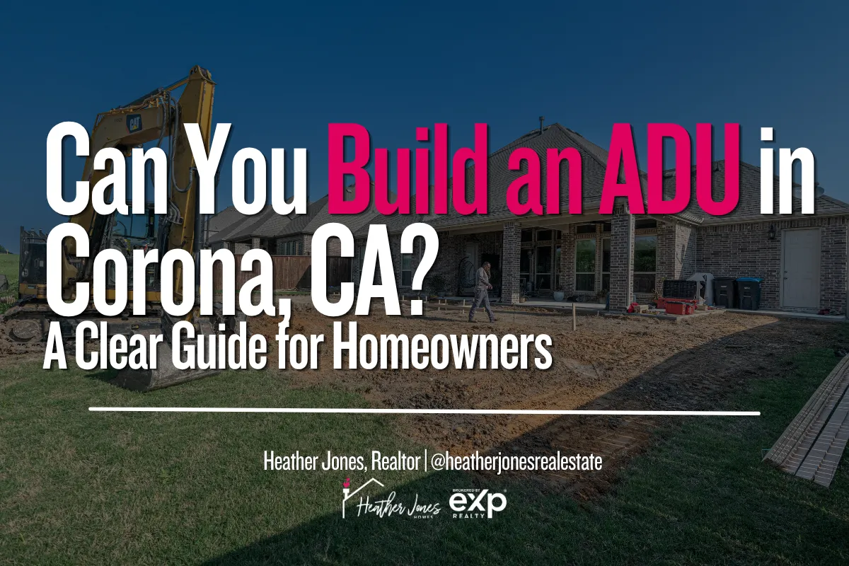 Can You Build an ADU in Corona, CA? A Clear Guide for Homeowners