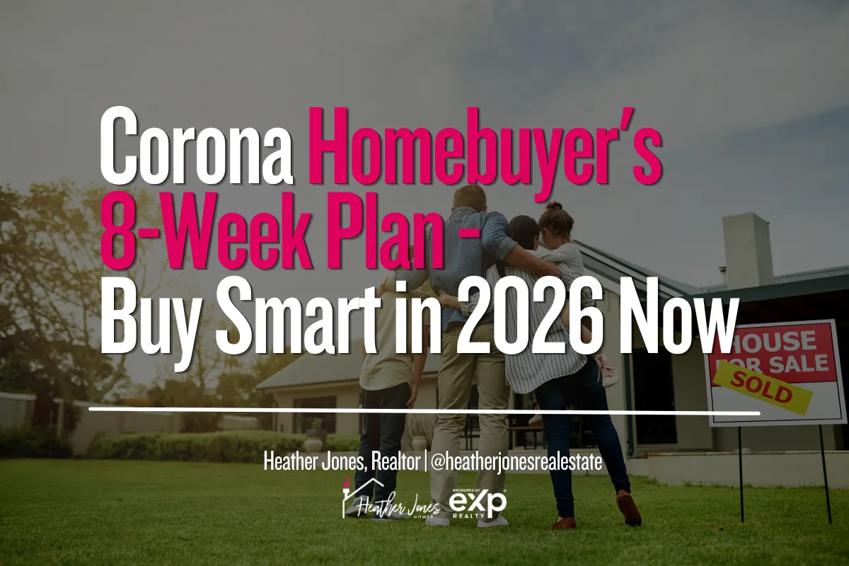 Corona Homebuyer's 8-Week Plan — Buy Smart in 2026 Now