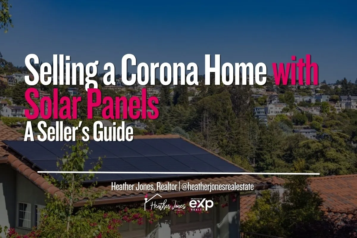 Selling a Corona Home with Solar Panels: Seller’s Guide