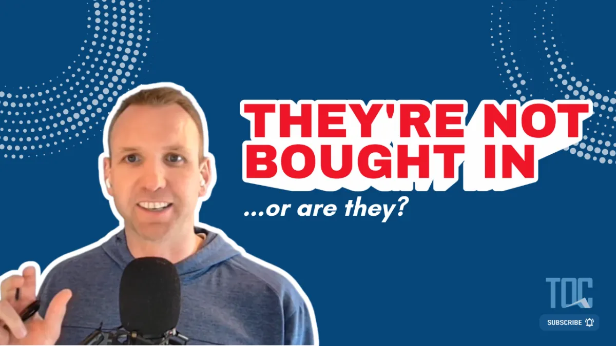 The Real Reason Your Team Isn't Bought In | Episode 454