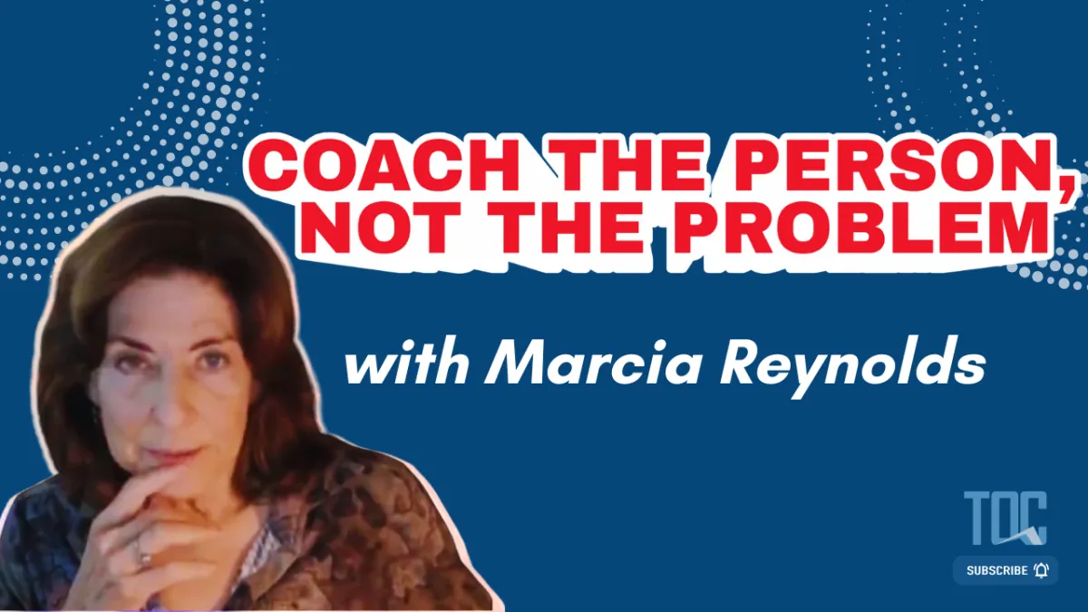 Episode 456: Coach the Person: The Science of Transformational Conversations | Marcia Reynolds