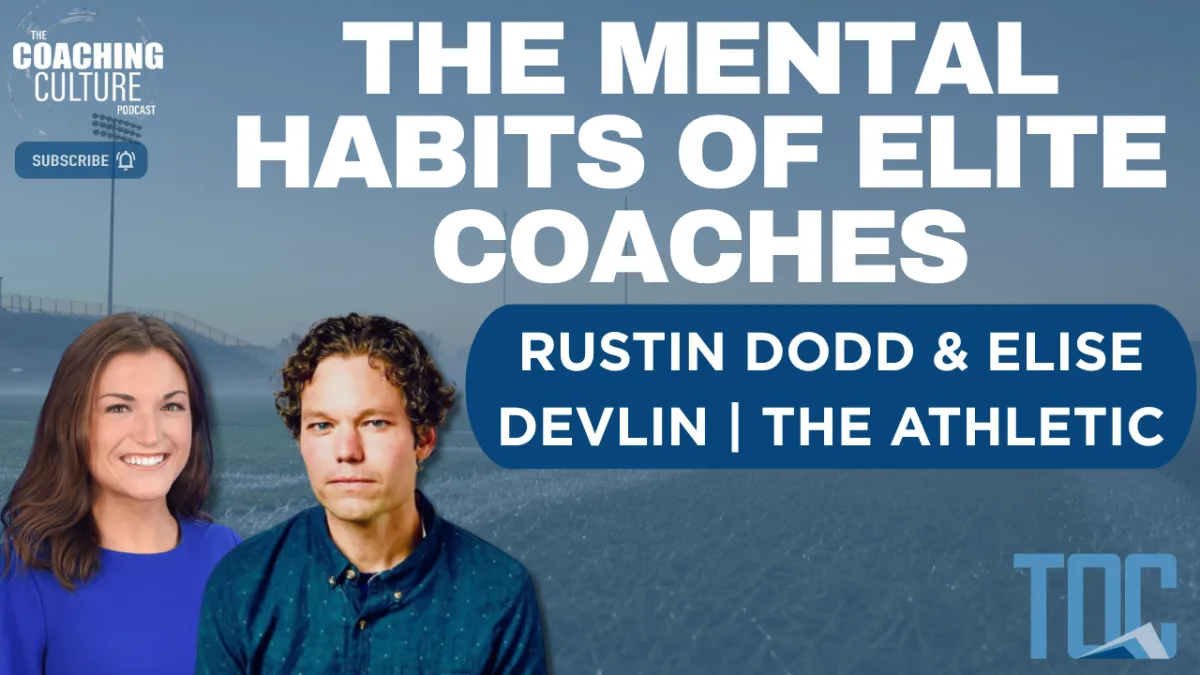 Episode 460: The Mental Habits of Elite Coaches | Rustin Dodd & Elise Devlin