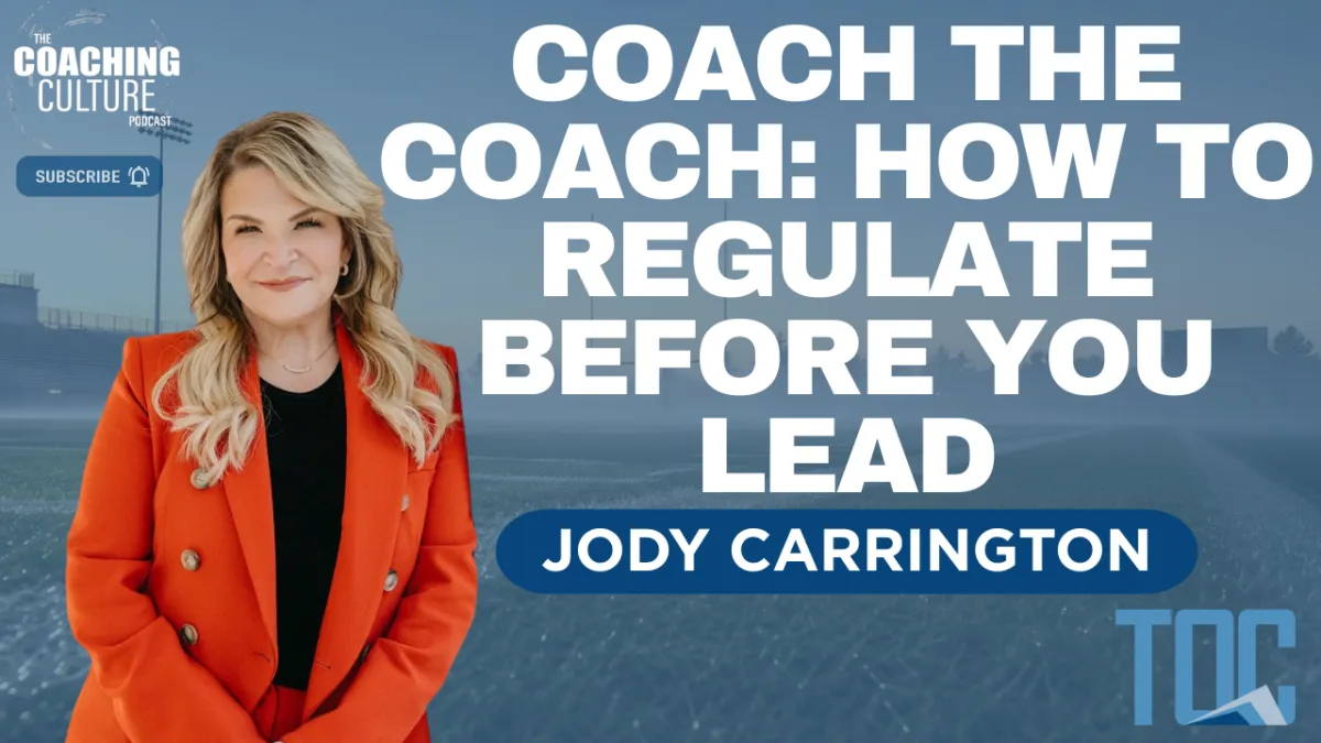 Episode 463: Coach the Coach: How to Regulate Before You Lead| Dr. Jody Carrington | Part 2
